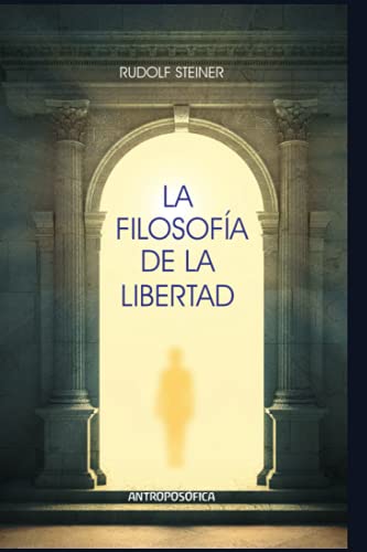 La filosofía de la libertad: Elementos básicos de una cosmovisión moderna del mundo von Independently published